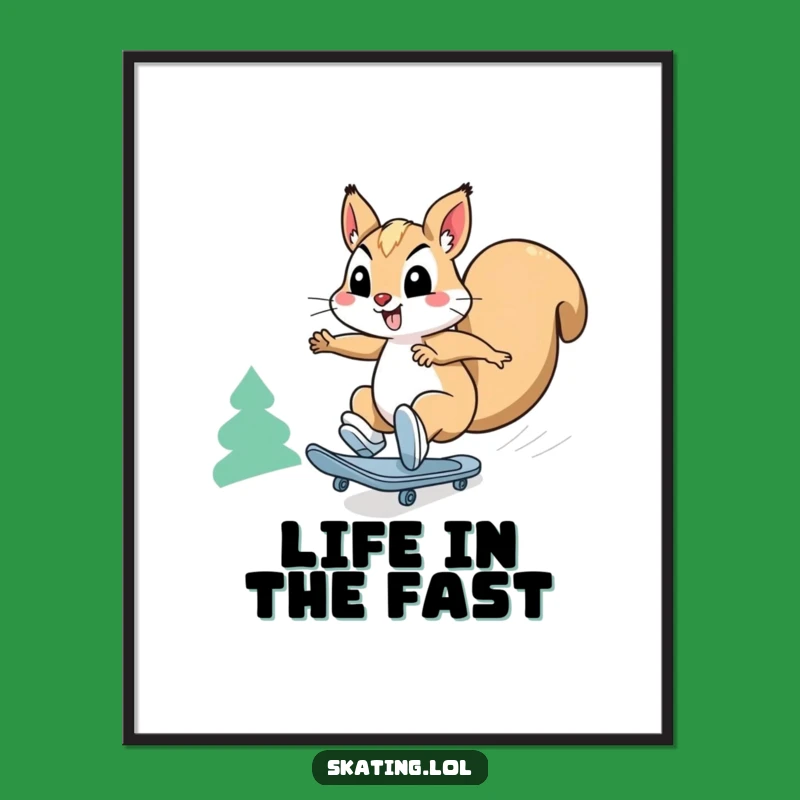 Funny Squirrel Speed Skates Poster: High-Octane Wall Art for Squirrel Fans