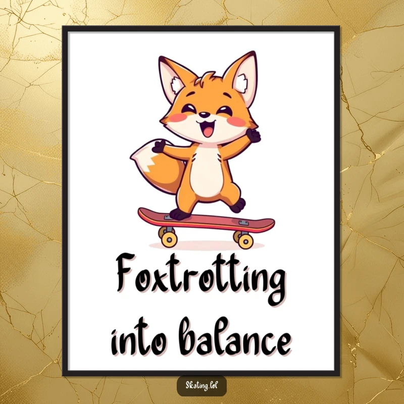 Funny Free Printable Wall Art: A cheerful fox character attempting to balance on a skateboard with one paw, full of focus.