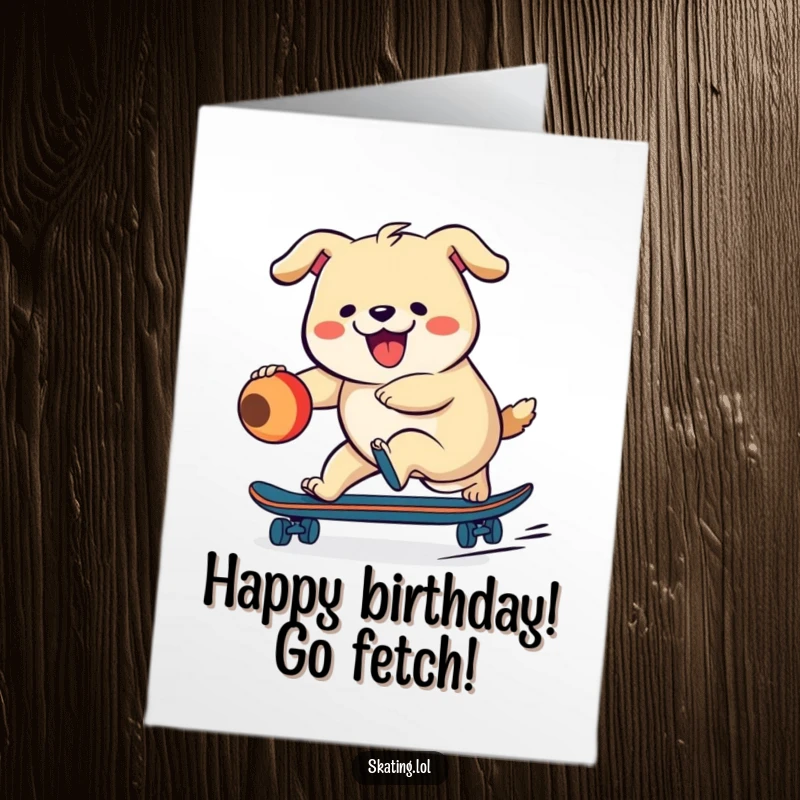 Funny Free Printable Birthday Card: A happy, plump dog on a skateboard, excitedly chasing a tennis ball.