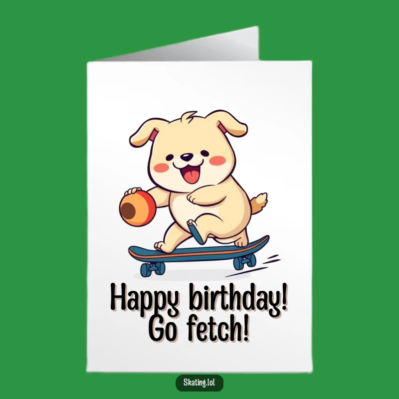 Free Printable Birthday Card: Dog Skater Chasing Ball - Funny!
