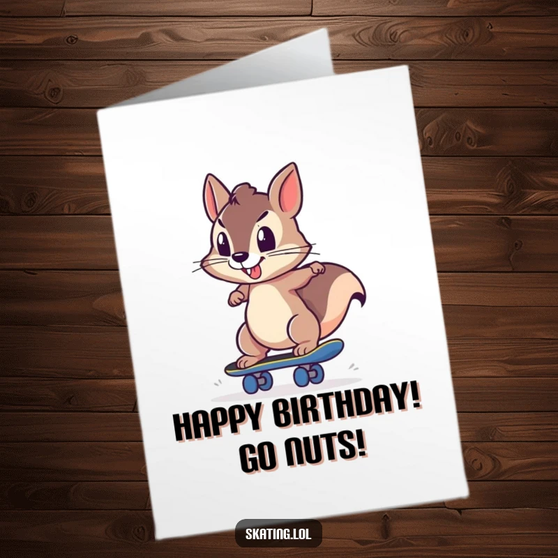 Funny Free Printable Birthday Card: A determined squirrel pushing off hard on a skateboard, ready to conquer.