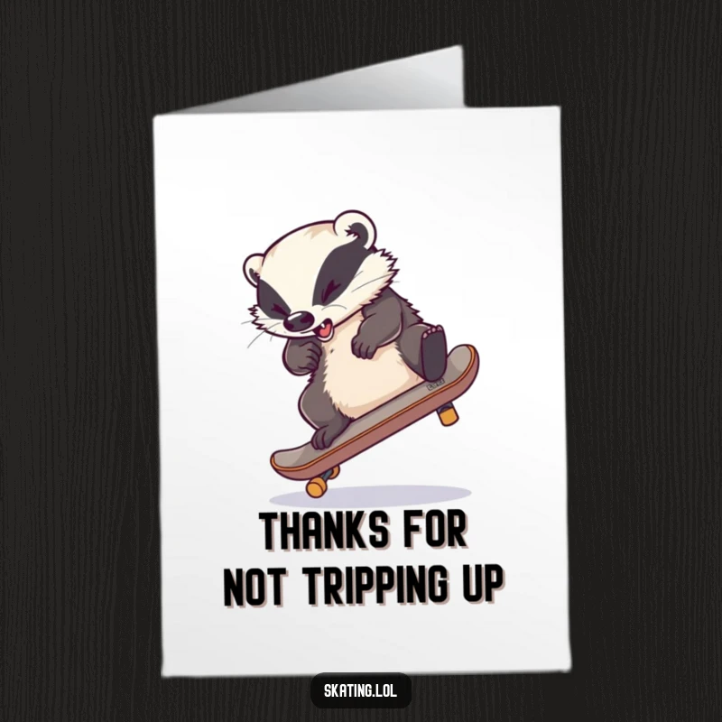 Funny free printable thank you card depicting a clumsy badger's skateboard attempt gone wrong, legs askew but spirit high.