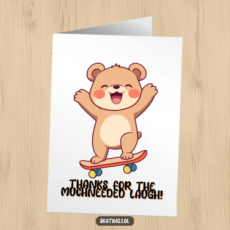 Funny Free Printable Thank You Card: A laughing bear sends thanks while comically balancing on a skateboard, his arms flailing for effect.